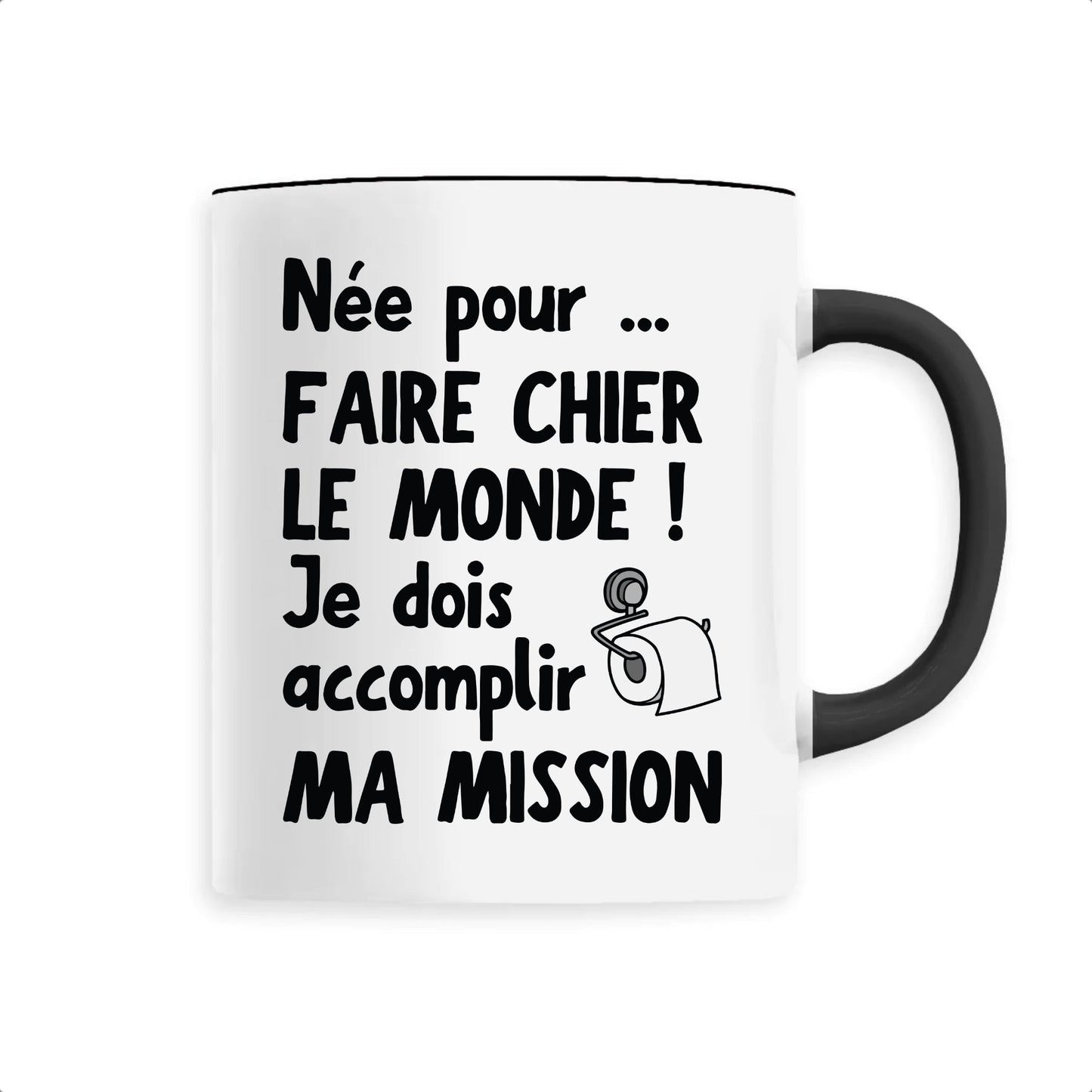 Mug Née pour faire chier le monde