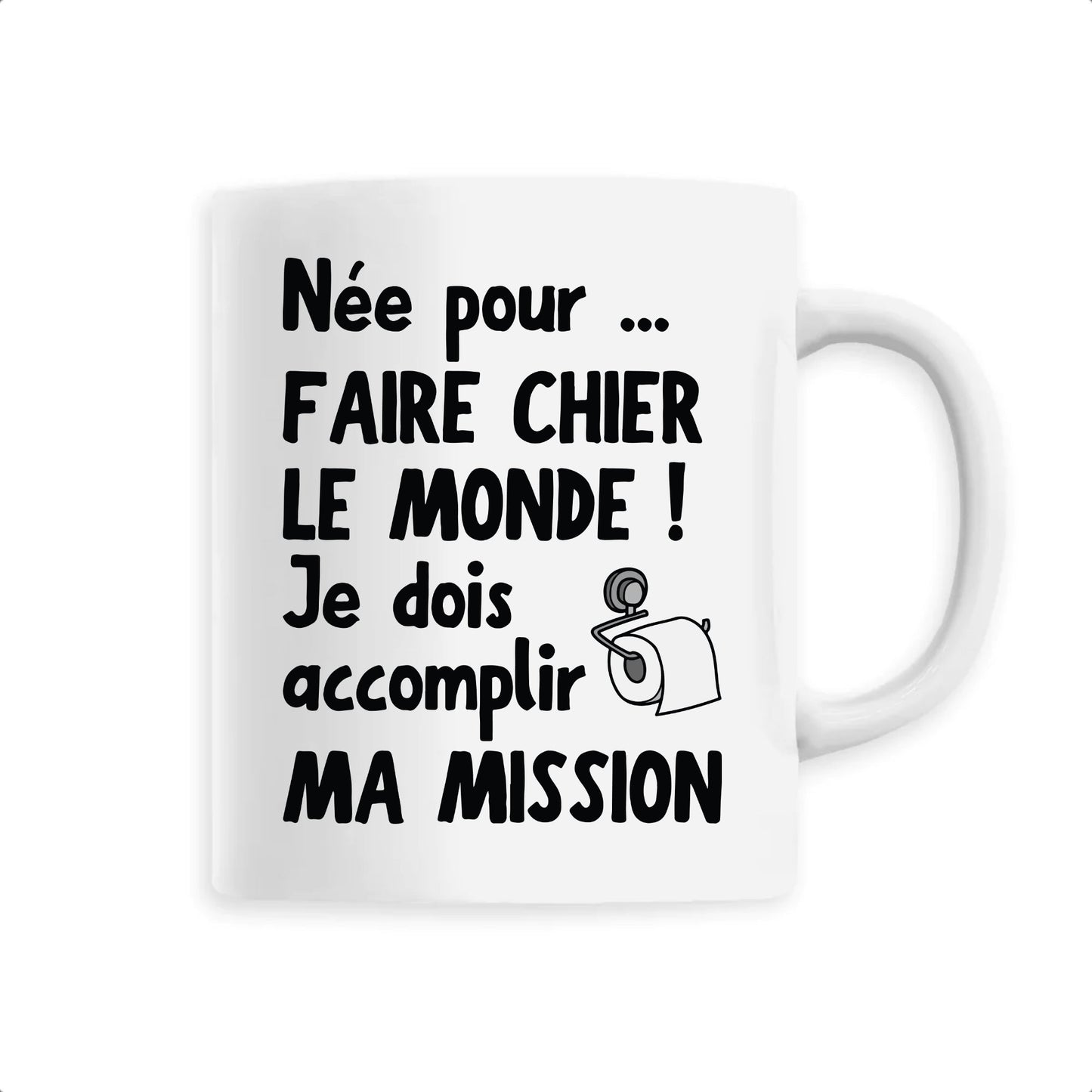 Mug Née pour faire chier le monde