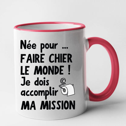 Mug Née pour faire chier le monde