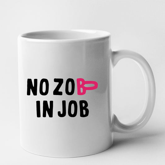 Mug No zob in job