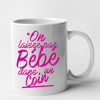 Mug On laisse pas bébé dans un coin