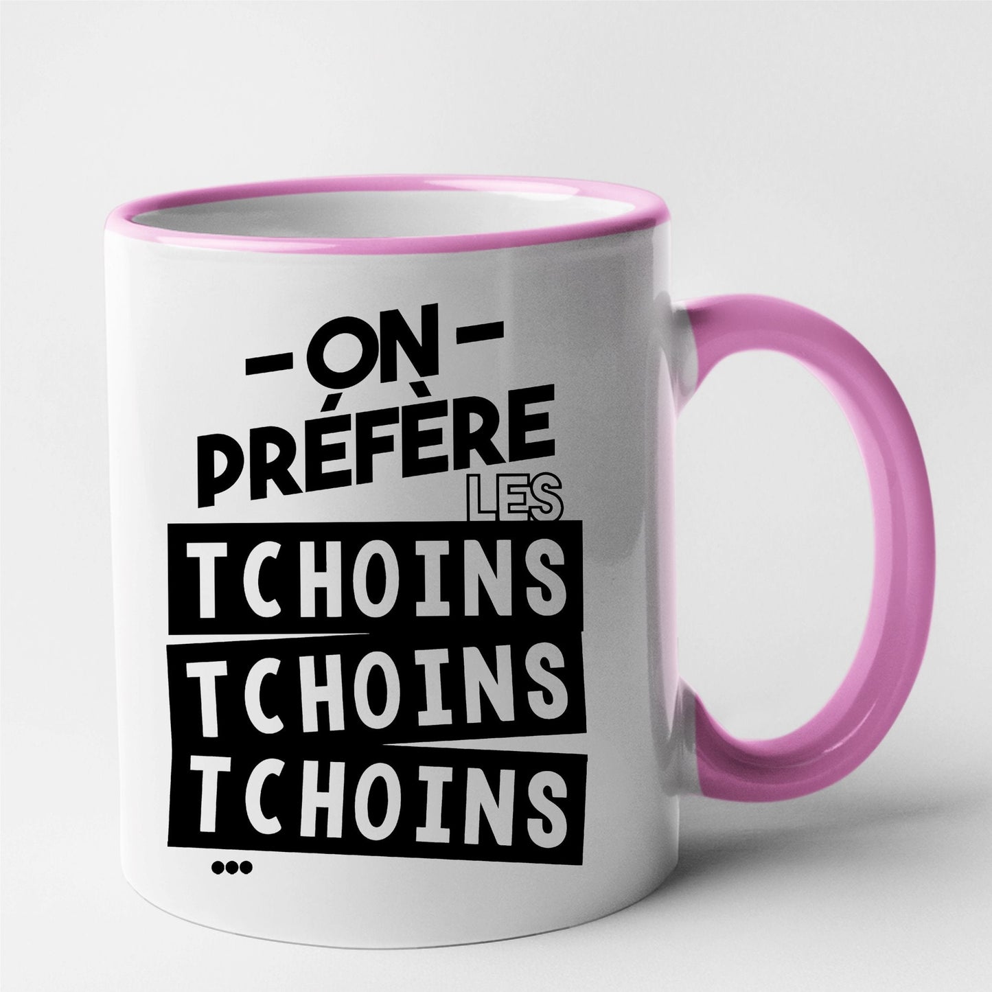 Mug On préfère les tchoins