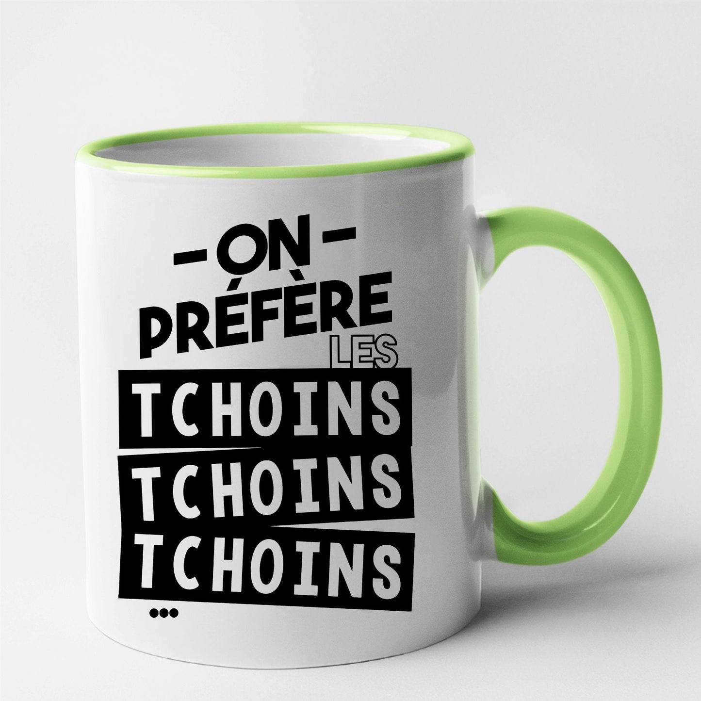 Mug On préfère les tchoins