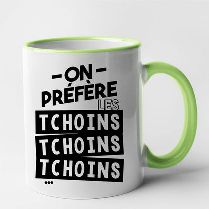 Mug On préfère les tchoins