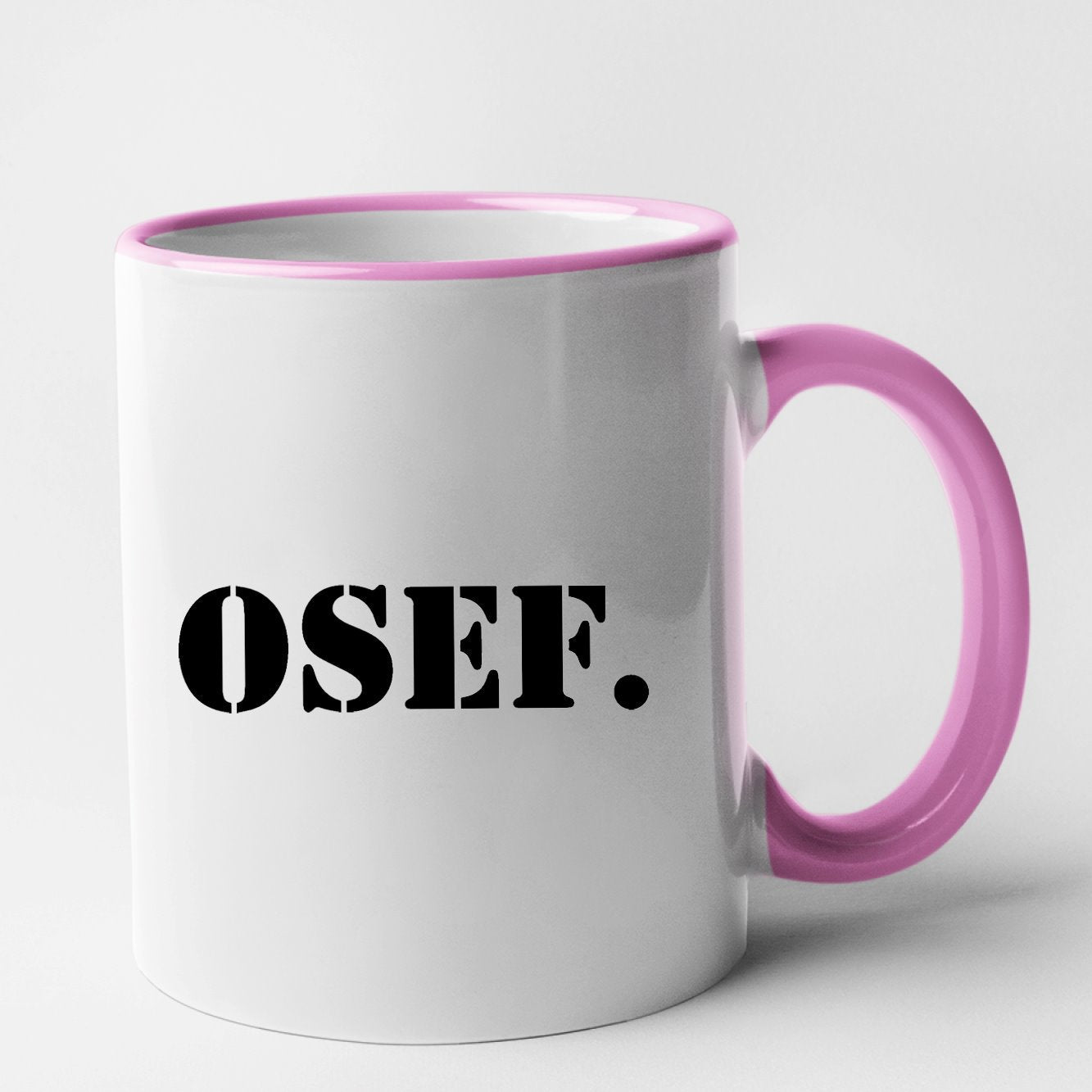 Mug OSEF On s'en fout