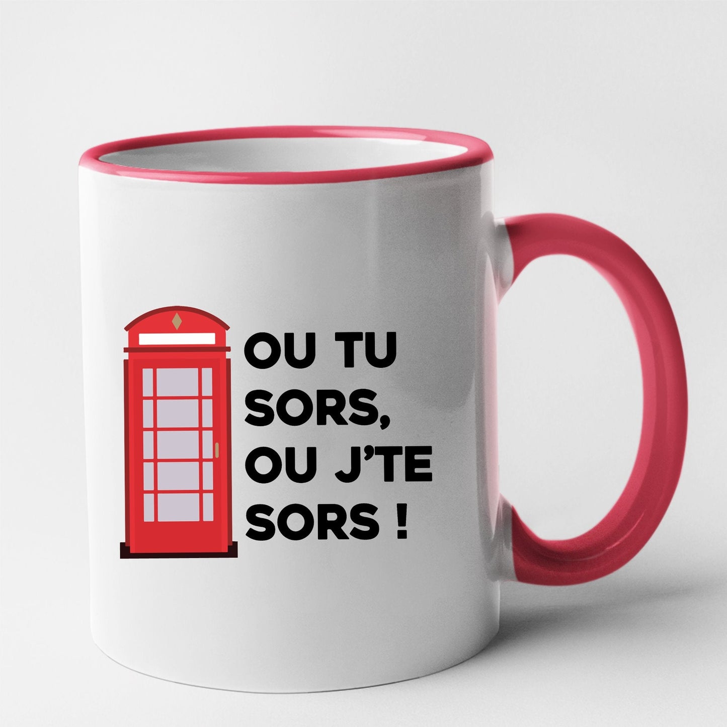 Mug Ou tu sors, ou j'te sors