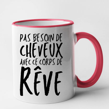 Mug Pas besoin de cheveux avec ce corps de rêve