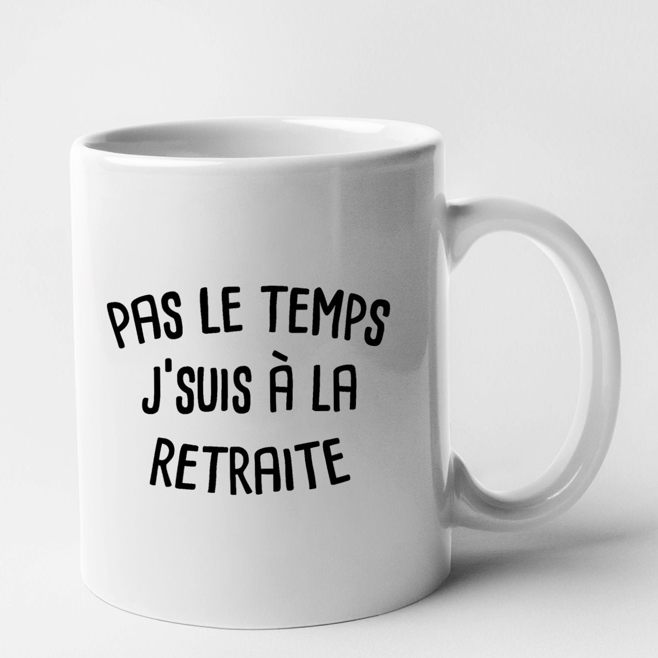 Mug Pas le temps j'suis à la retraite