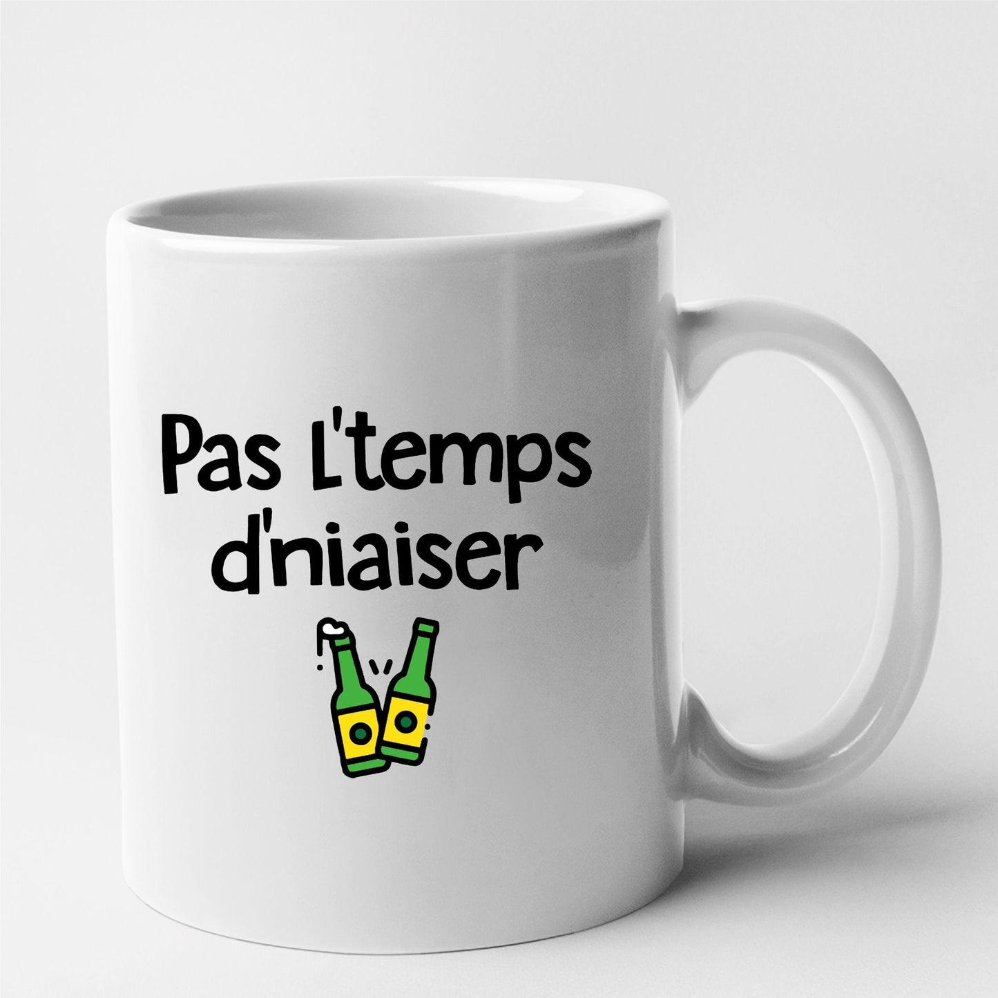 Mug Pas l'temps d'niaiser