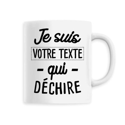 Mug Personnalisé Je suis "votre texte" qui déchire