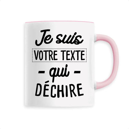 Mug Personnalisé Je suis "votre texte" qui déchire