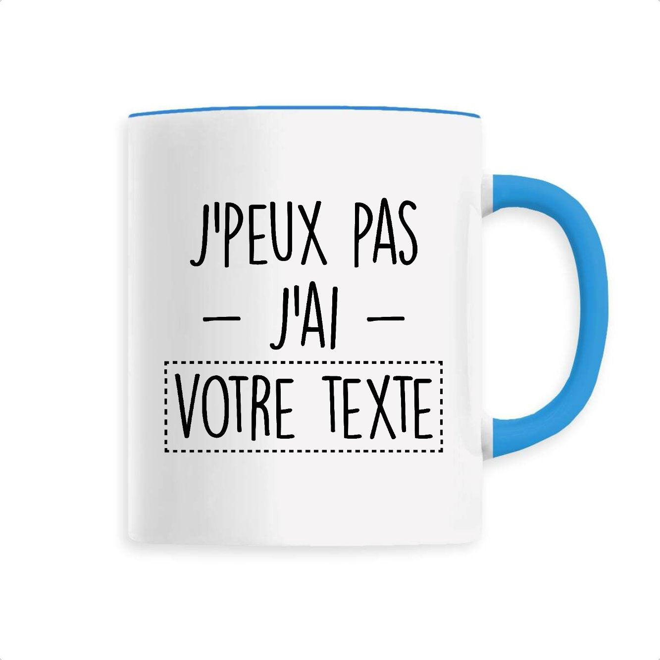 Mug Personnalisé J'peux pas j'ai "votre texte"