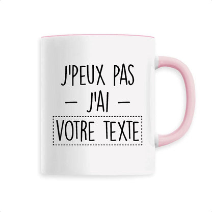 Mug Personnalisé J'peux pas j'ai "votre texte"