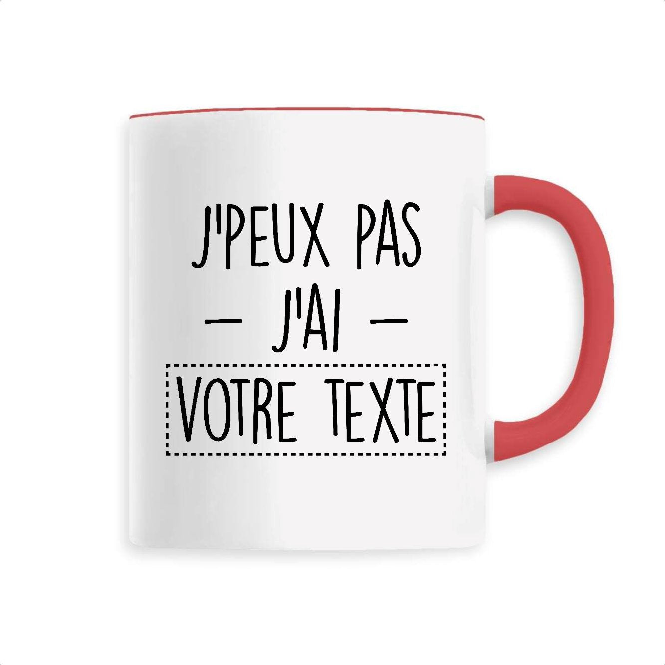 Mug Personnalisé J'peux pas j'ai "votre texte"