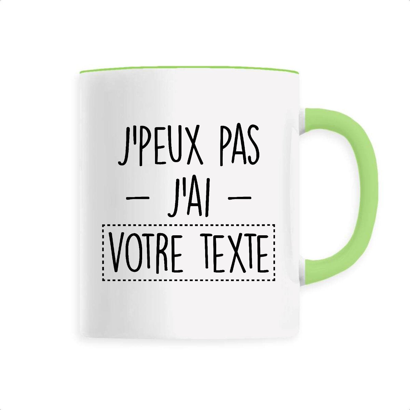 Mug Personnalisé J'peux pas j'ai "votre texte"