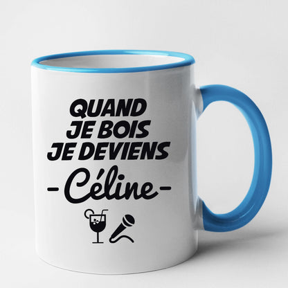 Mug Quand je bois je deviens Céline