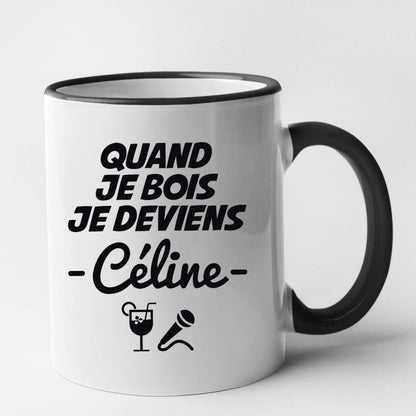 Mug Quand je bois je deviens Céline