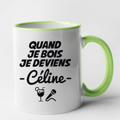 Mug Quand je bois je deviens Céline