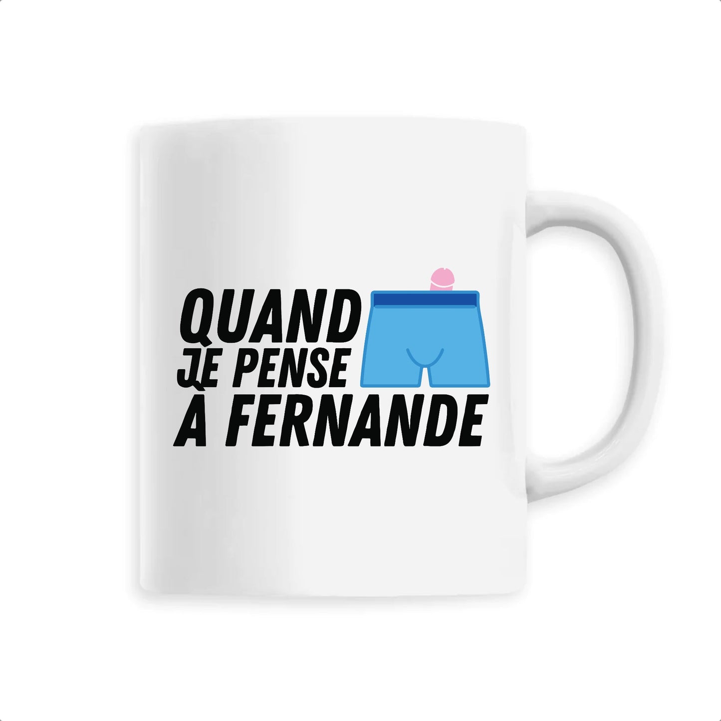 Mug Quand je pense à Fernande