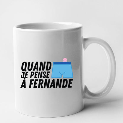 Mug Quand je pense à Fernande