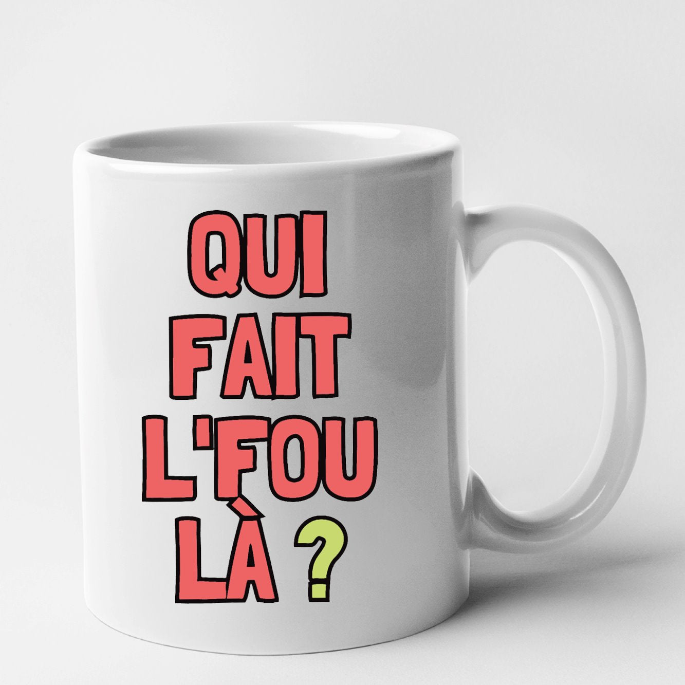 Mug Qui fait l'fou là ?