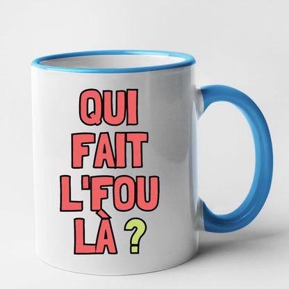 Mug Qui fait l'fou là ?