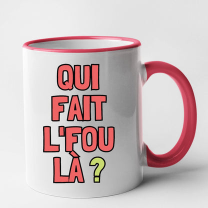 Mug Qui fait l'fou là ?