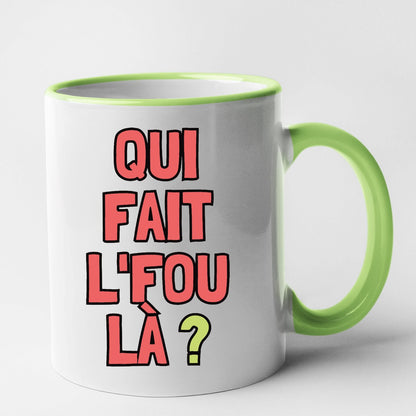 Mug Qui fait l'fou là ?