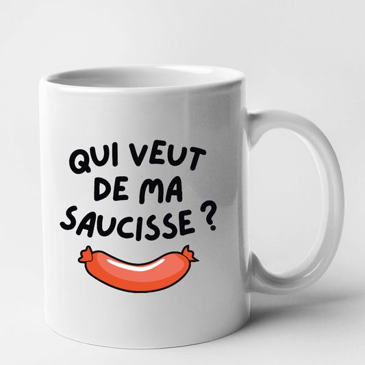 Mug Qui veut de ma saucisse