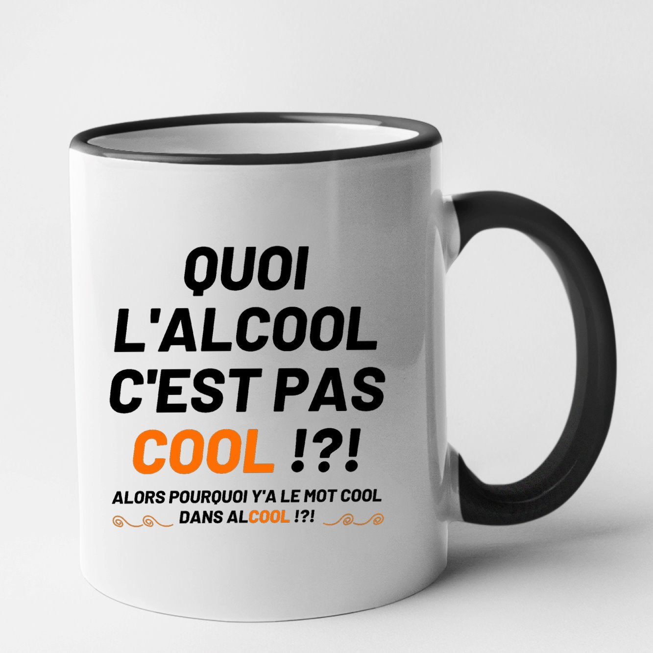 Mug Quoi l'alcool c'est pas cool