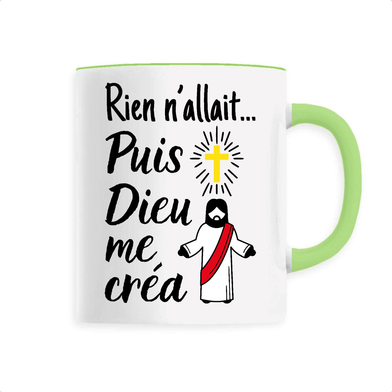 Mug Rien n'allait puis Dieu me créa