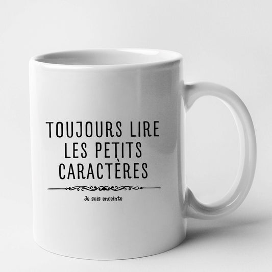 Mug Toujours lire les petits caractères car je suis enceinte