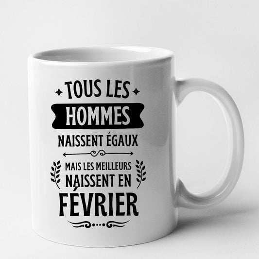 Mug Tous les hommes naissent égaux les meilleurs en février