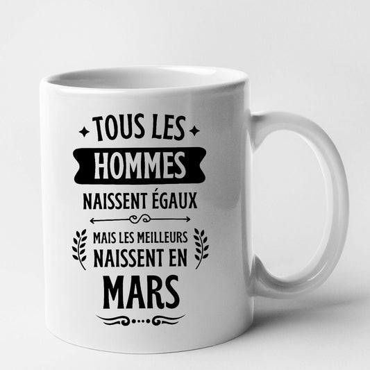 Mug Tous les hommes naissent égaux les meilleurs en mars