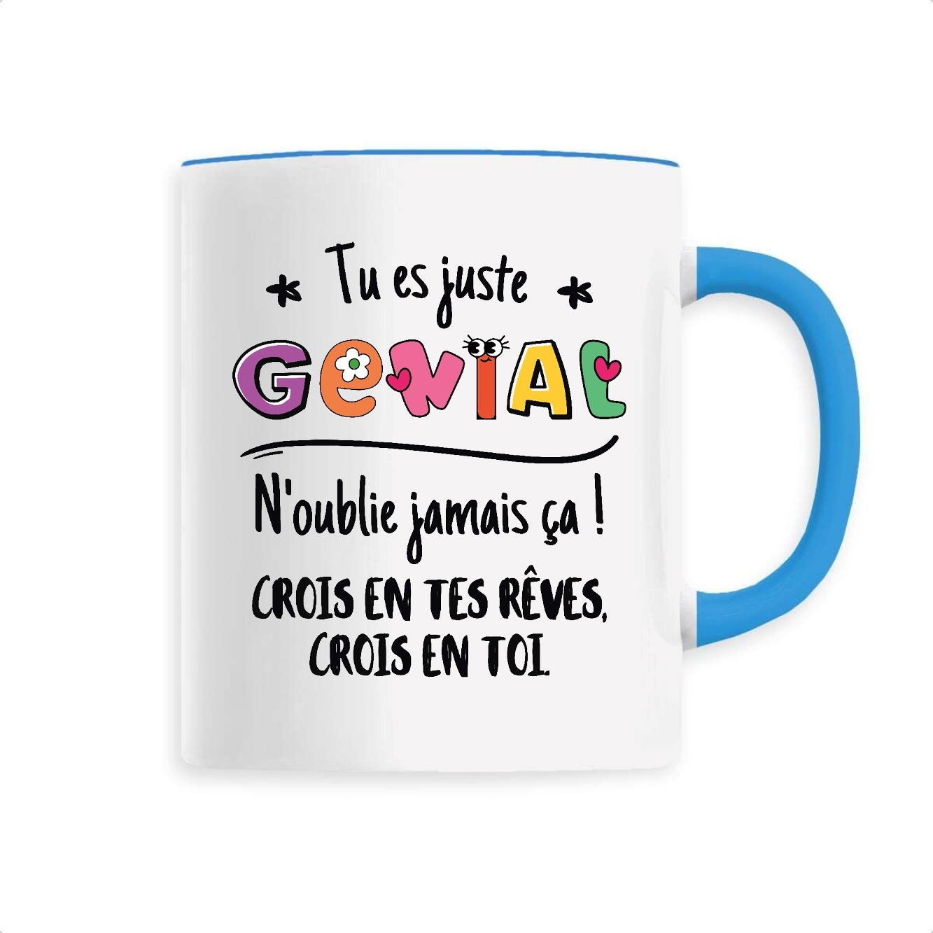 Mug Tu es génial crois en tes rêves