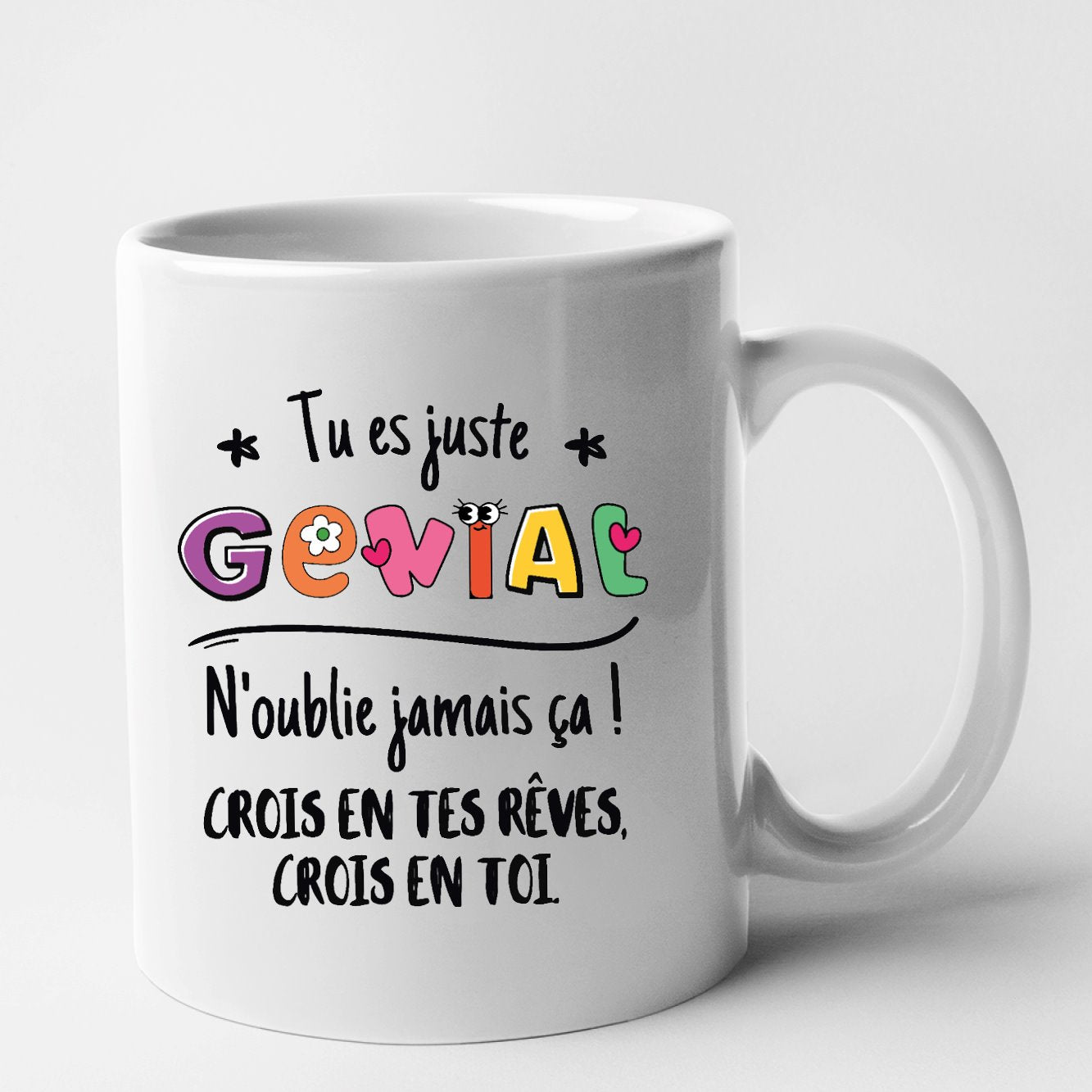 Mug Tu es génial crois en tes rêves