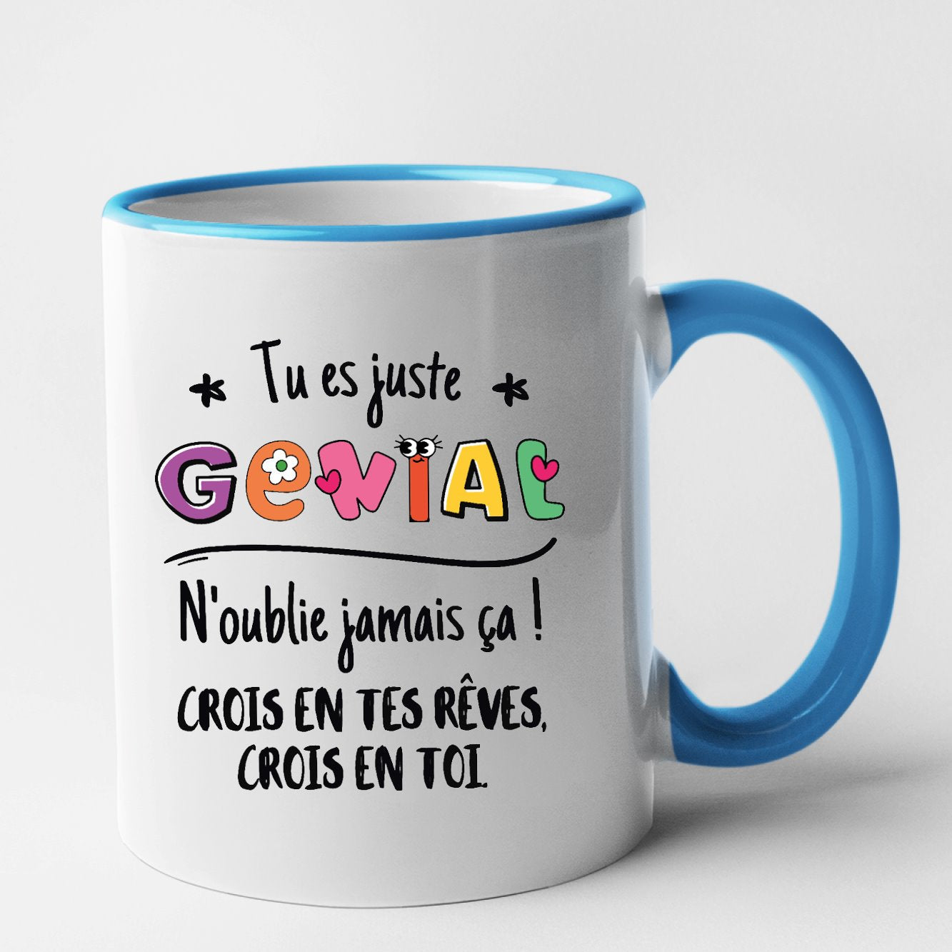 Mug Tu es génial crois en tes rêves