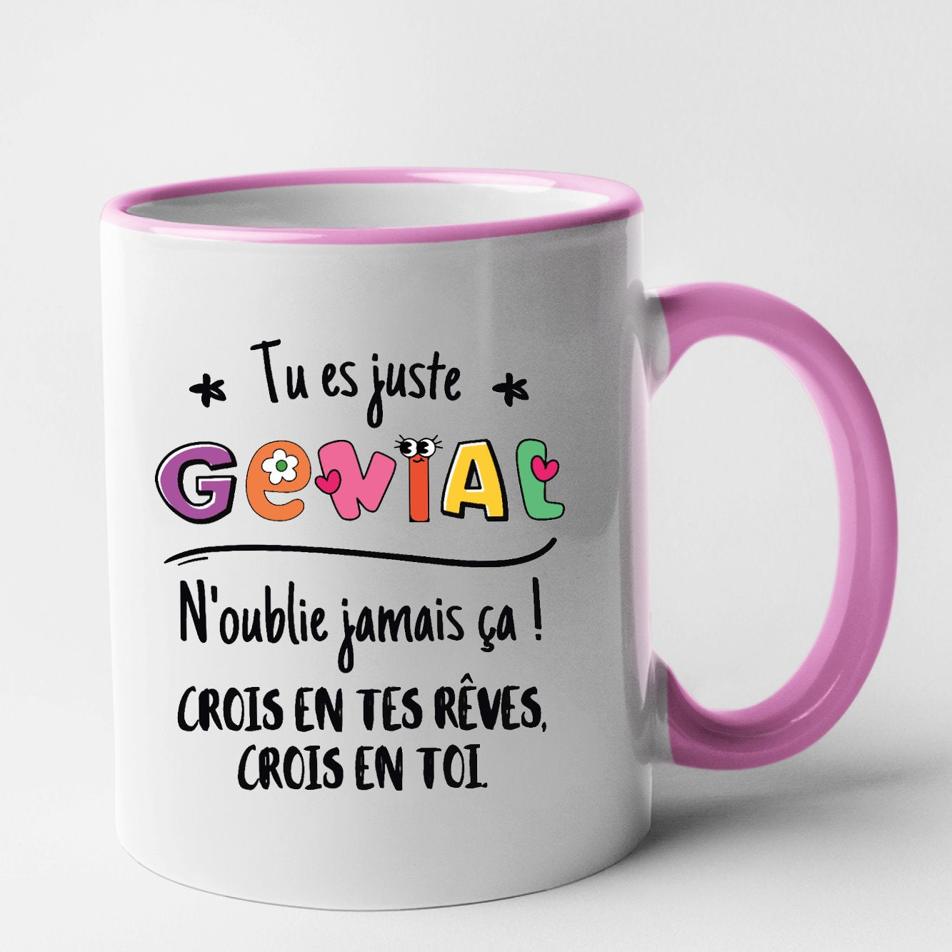 Mug Tu es génial crois en tes rêves