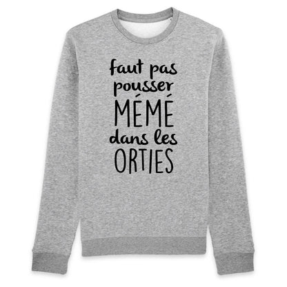 Sweat Adulte Faut pas pousser mémé dans les orties