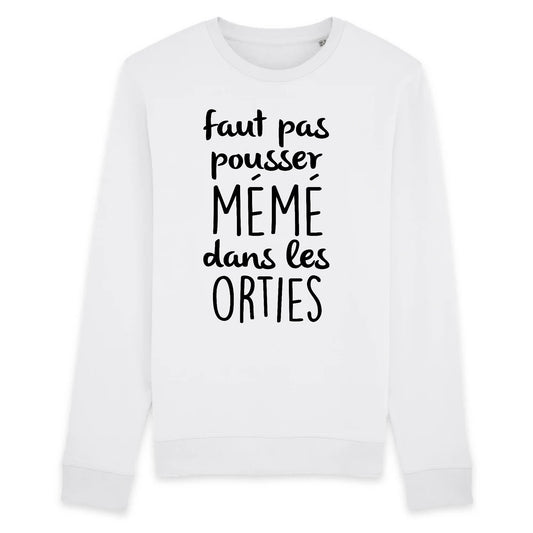 Sweat Adulte Faut pas pousser mémé dans les orties