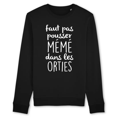 Sweat Adulte Faut pas pousser mémé dans les orties