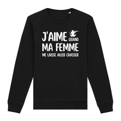 Sweat Adulte J'aime quand ma femme me laisse aller chasser