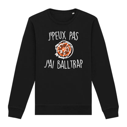 Sweat Adulte J'peux pas j'ai ball-trap