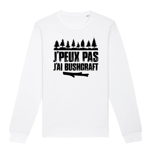 Sweat Adulte J'peux pas j'ai bushcraft