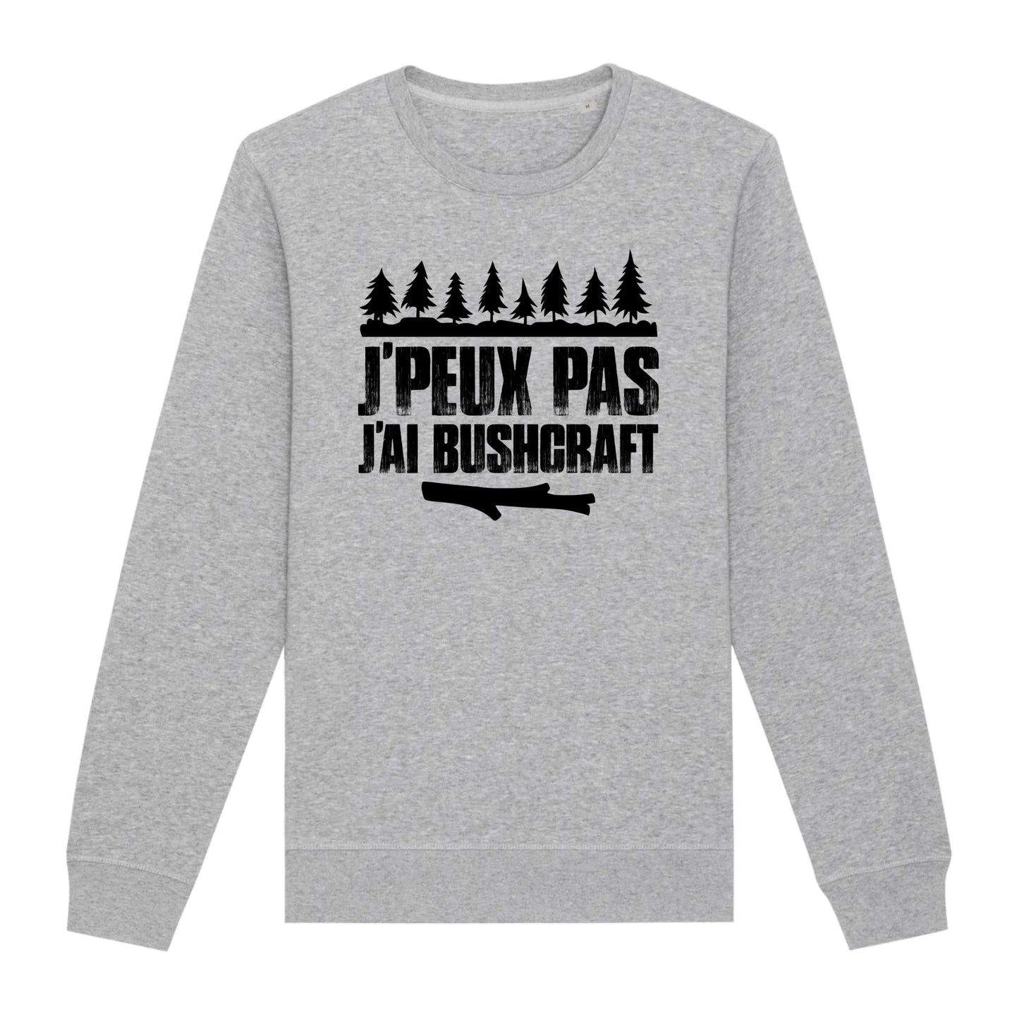 Sweat Adulte J'peux pas j'ai bushcraft