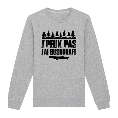 Sweat Adulte J'peux pas j'ai bushcraft