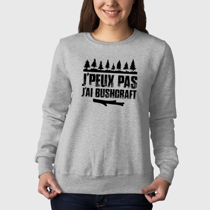 Sweat Adulte J'peux pas j'ai bushcraft