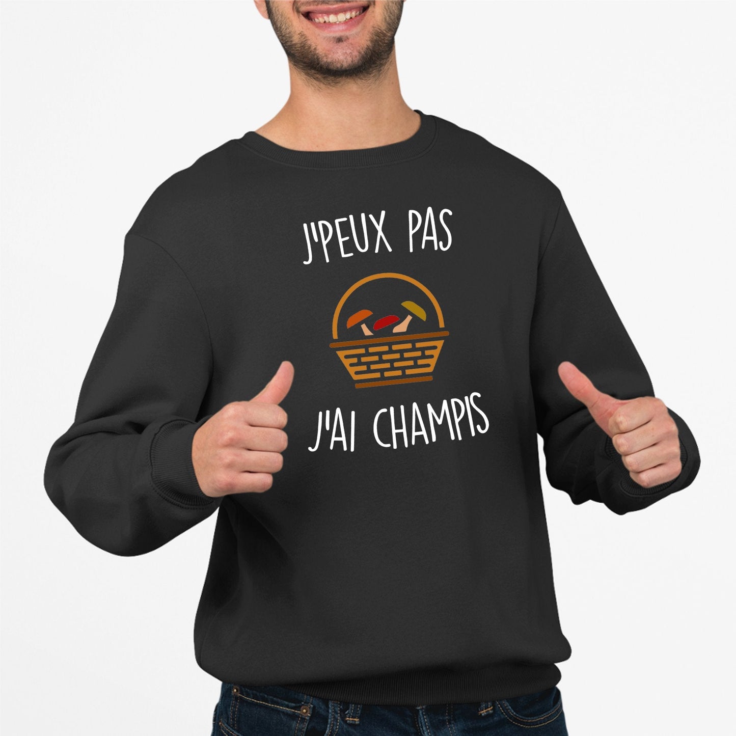 Sweat Adulte J'peux pas j'ai champignons