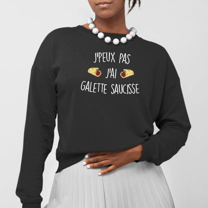 Sweat Adulte J'peux pas j'ai galette saucisse