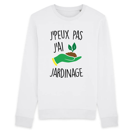 Sweat Adulte J'peux pas j'ai jardinage